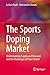 The Sports Doping Market: Understanding Supply and Demand, and the Challenges of Their Control