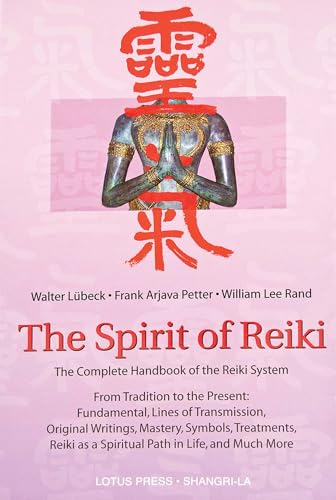 The Spirit Of Reiki: From Tradition to the Present Fundamental Lines of Transmission, Original Writings, Mastery, Symbols, Treatments, Reiki as a ... in Life, and Much More (Shangri-La Series) The Spirit Of Reiki: From Tradition to the Present Fundamental Lines of Transmission, Original Writings, Mastery, Symbols, Treatments, Reiki as a ... in Life, and Much More (Shangri-La Series)