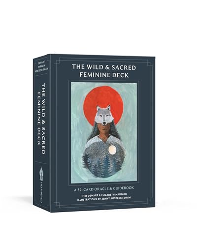 The Wild and Sacred Feminine Deck: A 52-Card Oracle and...