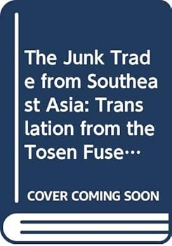 Hardcover The junk trade from Southeast Asia: Translations from the To^sen fusetsu-gaki, 1674-1723 (Data paper series sources for the economic history of Southeast Asia) Book