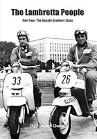 The Lambretta People Part Two - The Ronald Brothers Story (The Lambretta history series) B0G3XSJ49M Book Cover