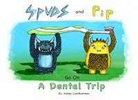 Spuds and Pip Go On A Dental Trip B0F5N9BKMY Book Cover