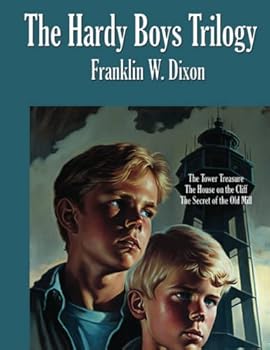 The Tower Treasure / The House on the Cliff / The Secret of the Old Mill (Hardy Boys, #1-3)