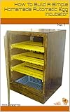 How To Build A Simple Homemade Automatic Egg Incubator: No. 1