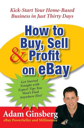 How to Buy, Sell, and Profit onay: Kick-Start Your Home-Based Business in Just Thirty Days – A Lively Guide with Insider Secrets for Making Money and Reaching a Global Market