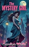 The Mystery Girl: (Illustrated) (English Edition)