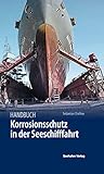  Handbuch Korrosionsschutz: in der Seeschifffahrt