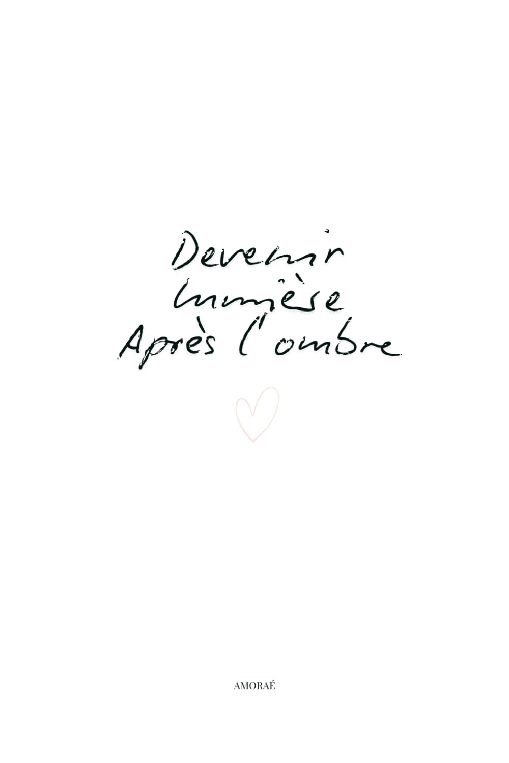 Devenir lumière après l'ombre