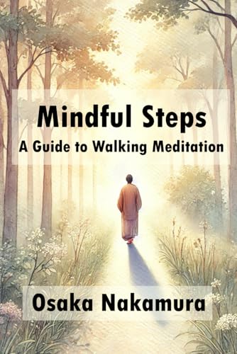 Mindful Steps: A Guide to Walking Meditation