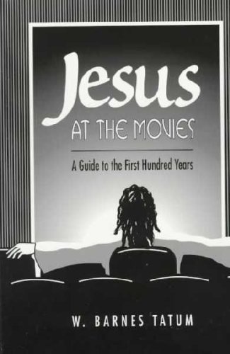 Jesus at the Movies: A Guide to the First Hundred Years by W. Barnes Tatum (1998-03-01)