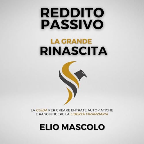 Reddito Passivo: La grande Rinascita Audiolivro Por Elio Mascolo capa
