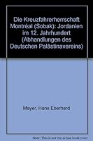 Die Kreuzfahrerherrschaft Montreal (Sobak): Jordanien Im 12. Jahrhundert 3447029889 Book Cover