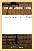 Art Du Couvreur, Par M. Duhamel Du Monceau 2013013256 Book Cover