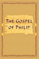 The Gospel of Philip 1897510268 Book Cover