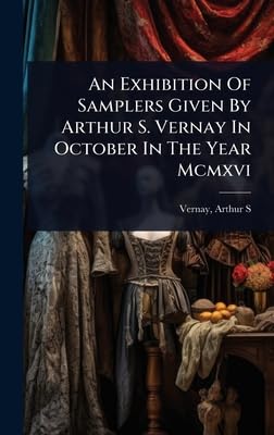Samplers Arthur S. Vernay 1916 : L'inspiration ultime pour vos créations de broderie historique