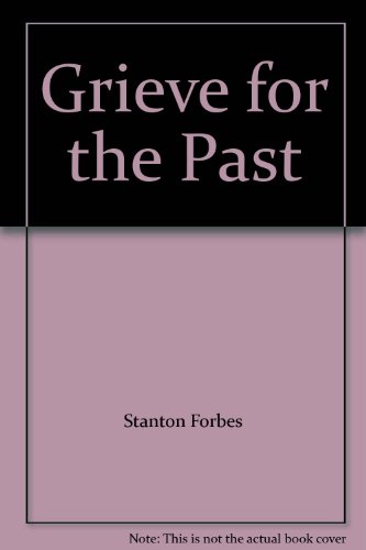 Grieve for the Past B0000CM2KY Book Cover