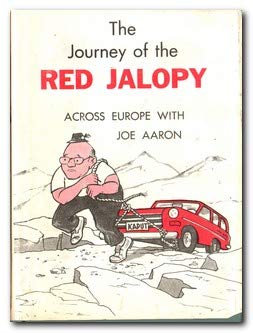 Unknown Binding The journey of the red jalopy: Across Europe with Joe Aaron Book