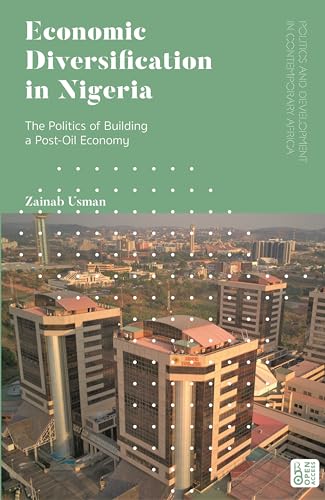 Economic Diversification In Nigeria: The Politics Of Building A Post-Oil Economy