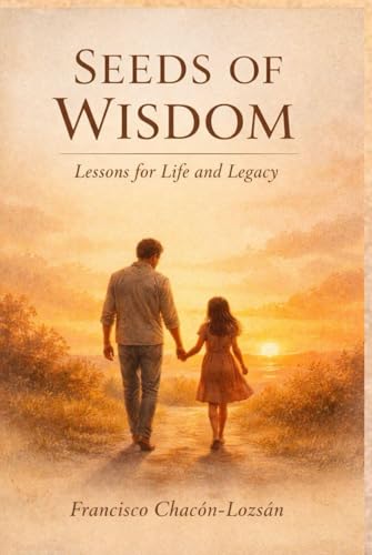 Seeds of Wisdom: Lessons for Life and Legacy