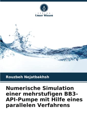 Numerische Simulation einer mehrstufigen BB3-API-Pumpe mit Hilfe eines parallelen Verfahrens: DE