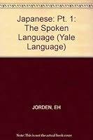 Japanese, the Spoken Language (Yale Language Series) 0300038313 Book Cover