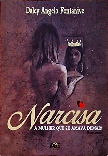 Narcisa. a mulher que se amava demais