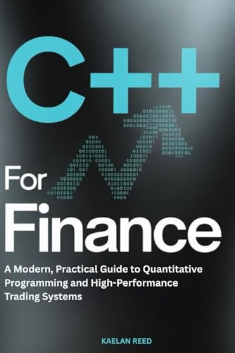livre C++ for Finance: A Modern, Practical Guide to Quantitative Programming and High-Performance Trading Systems