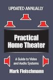 Practical Home Theater: A Guide to Video and Audio Systems (2021 Edition)