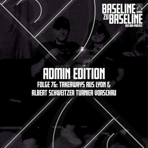 Folge 76: Admin Edition - Takeaways aus Lyon & Albert Schweitzer Turnier Vorschau Podcast Por  arte de portada
