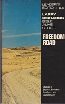 Freedom Road: Understanding redemption : studies in Exodus, Leviticus, Numbers, and Deuteronomy