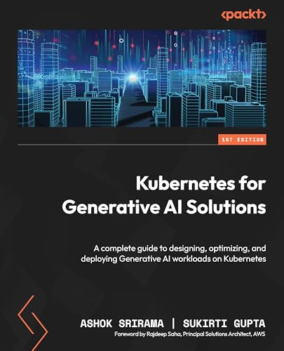 Kubernetes for Generative AI Solutions: A complete guide to desig...