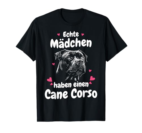 Cane Corso Hund Echte Mädchen haben einen Cane Corso T-Shirt