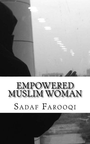 Empowered Muslim Woman: Islam is Her Strength by Sadaf Farooqi (2016-02-23) Paperback