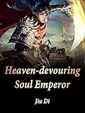 Heaven-devouring Soul Emperor: Volume 8