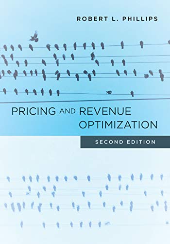 Pricing and Revenue Optimization: Second Edition Pricing and Revenue Optimization: Second Edition