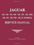 service xk  JAGUAR XK 120 . XK 140 . XK 150 . XK 150S Mk VII . Mk VIII . Mk IX MODELS SERVICE MANUAL