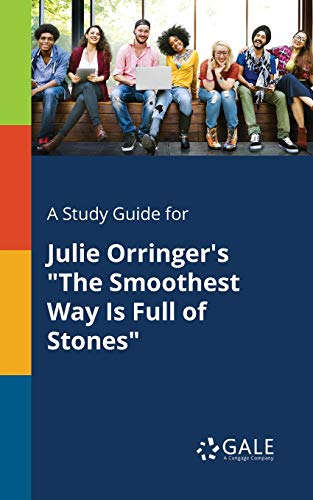 A Study Guide for Julie Orringer's "The Smoothest Way Is Full of Stones"
