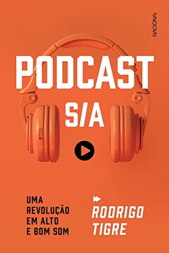 Podcast S/A: Uma revolução em alto e bom som