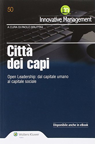 Citta' dei Capi - Open Leadership dal Capitale Uma...