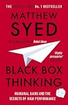 Black Box Thinking: Marginal Gains and the Secrets of High Performance