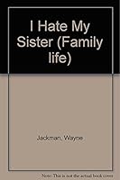 I Hate My Sister 1854850482 Book Cover