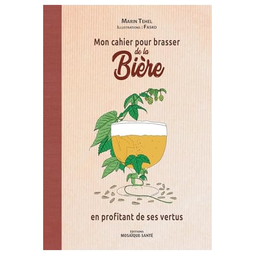 Mon cahier pour brasser de la bière en profitant de ses vertus