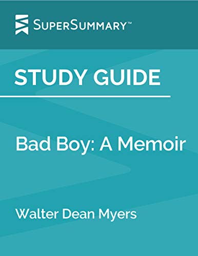 Study Guide: Bad Boy: A Memoir by Walter Dean Myers (SuperSummary)