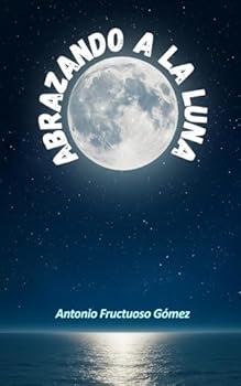 Paperback Abrazando a la luna (Spanish Edition) [Spanish] Book