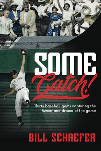 Some Catch!: Thirty baseball gems capturing the humor and drama of the game