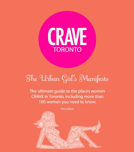 Crave Toronto The Urban Girl's Manifesto 1st ed      Paperback – May 1, 2010