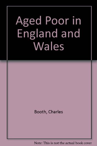 The Aged Poor in England and Wales (The English... 0824001036 Book Cover