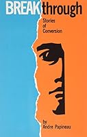 Breakthrough: Stories of Conversion 0893901288 Book Cover
