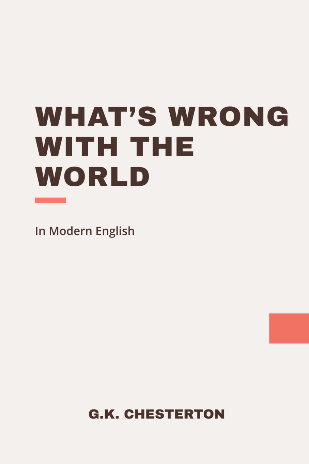 What's Wrong with the World: Modern, Updated Translation