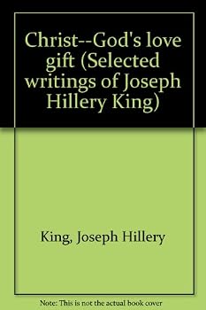Hardcover Christ--God's love gift (Selected writings of Joseph Hillery King) Book